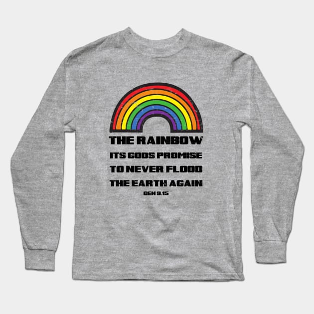 The rainbow its God's promise to never flood the earth again, from genesis 9:15 black text Long Sleeve T-Shirt by Selah Shop